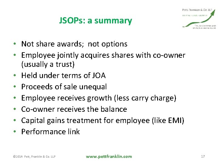 JSOPs: a summary • Not share awards; not options • Employee jointly acquires shares