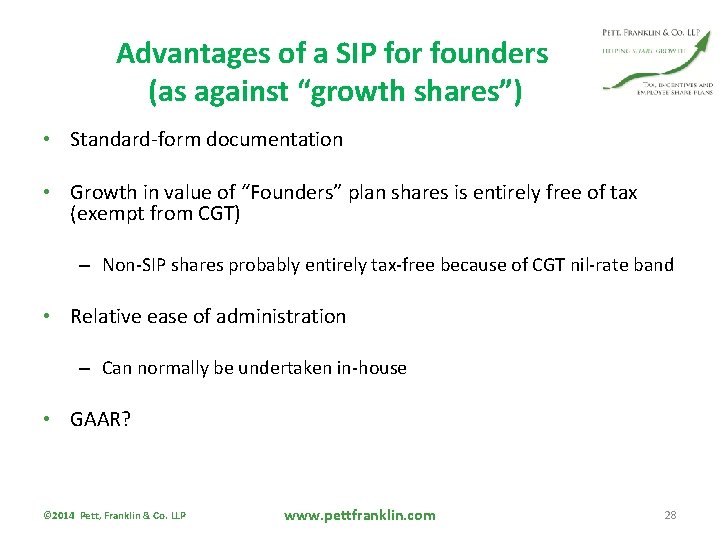 Advantages of a SIP for founders (as against “growth shares”) • Standard-form documentation •