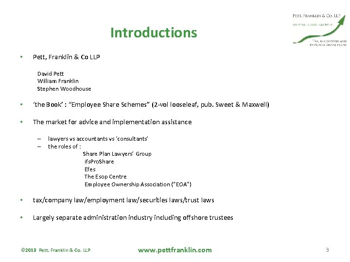Introductions • Pett, Franklin & Co LLP David Pett William Franklin Stephen Woodhouse •