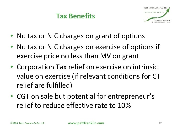 Tax Benefits • No tax or NIC charges on grant of options • No