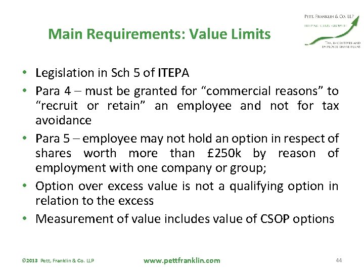 Main Requirements: Value Limits • Legislation in Sch 5 of ITEPA • Para 4