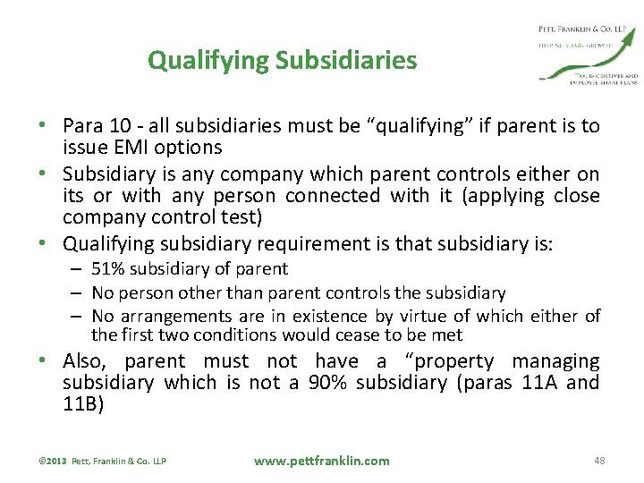 Qualifying Subsidiaries • Para 10 - all subsidiaries must be “qualifying” if parent is