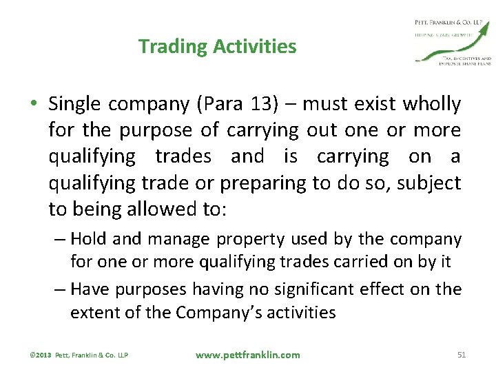 Trading Activities • Single company (Para 13) – must exist wholly for the purpose