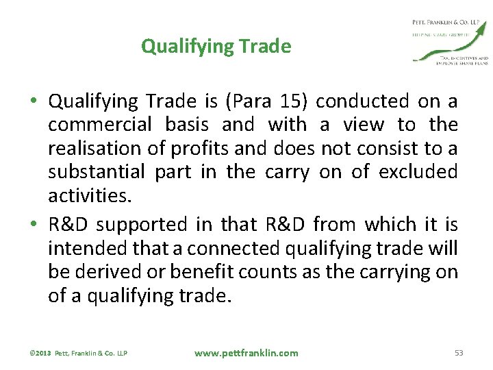 Qualifying Trade • Qualifying Trade is (Para 15) conducted on a commercial basis and