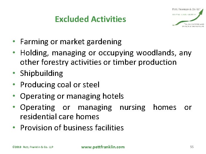 Excluded Activities • Farming or market gardening • Holding, managing or occupying woodlands, any