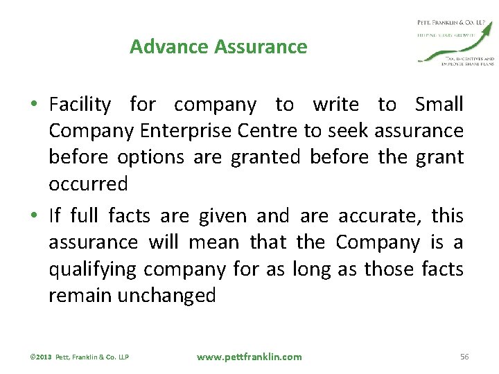 Advance Assurance • Facility for company to write to Small Company Enterprise Centre to