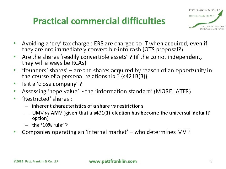 Practical commercial difficulties • Avoiding a ‘dry’ tax charge : ERS are charged to