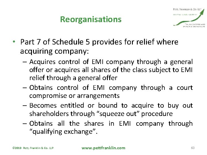 Reorganisations • Part 7 of Schedule 5 provides for relief where acquiring company: –