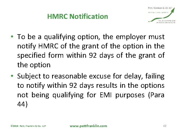 HMRC Notification • To be a qualifying option, the employer must notify HMRC of