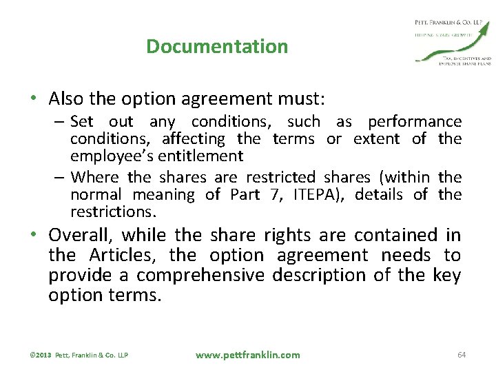 Documentation • Also the option agreement must: – Set out any conditions, such as