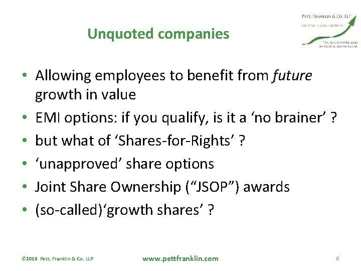Unquoted companies • Allowing employees to benefit from future growth in value • EMI