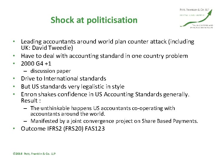 Shock at politicisation • Leading accountants around world plan counter attack (including UK: David