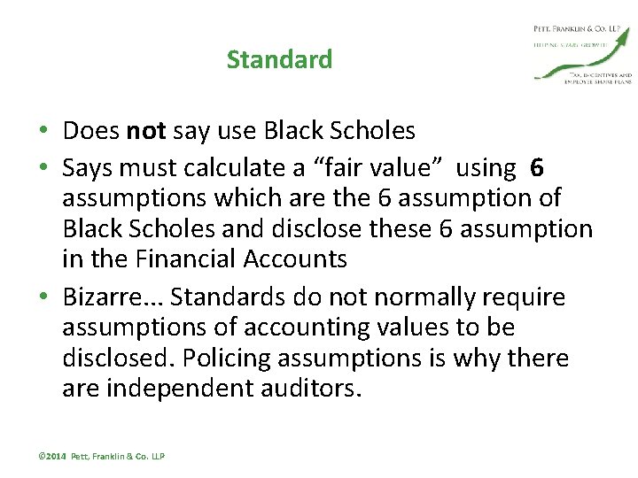 Standard • Does not say use Black Scholes • Says must calculate a “fair