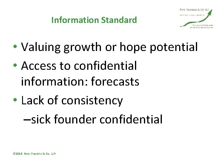 Information Standard • Valuing growth or hope potential • Access to confidential information: forecasts