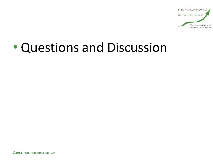  • Questions and Discussion © 2014 Pett, Franklin & Co. LLP 