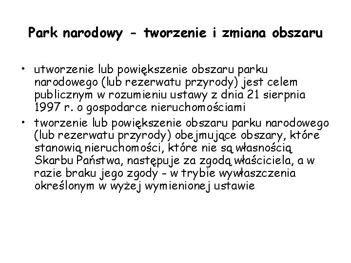 Park narodowy - tworzenie i zmiana obszaru • utworzenie lub powiększenie obszaru parku narodowego