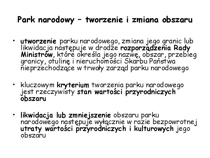 Park narodowy – tworzenie i zmiana obszaru • utworzenie parku narodowego, zmiana jego granic