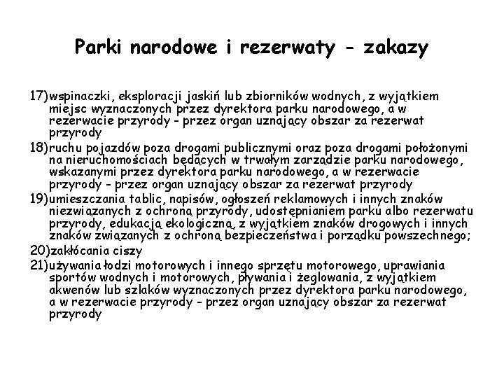 Parki narodowe i rezerwaty - zakazy 17)wspinaczki, eksploracji jaskiń lub zbiorników wodnych, z wyjątkiem