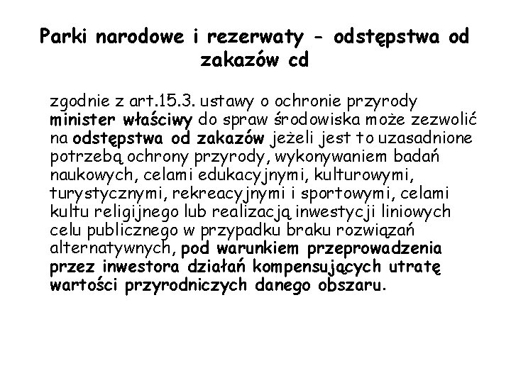 Parki narodowe i rezerwaty - odstępstwa od zakazów cd zgodnie z art. 15. 3.