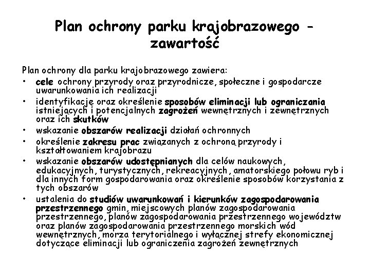 Plan ochrony parku krajobrazowego zawartość Plan ochrony dla parku krajobrazowego zawiera: • cele ochrony