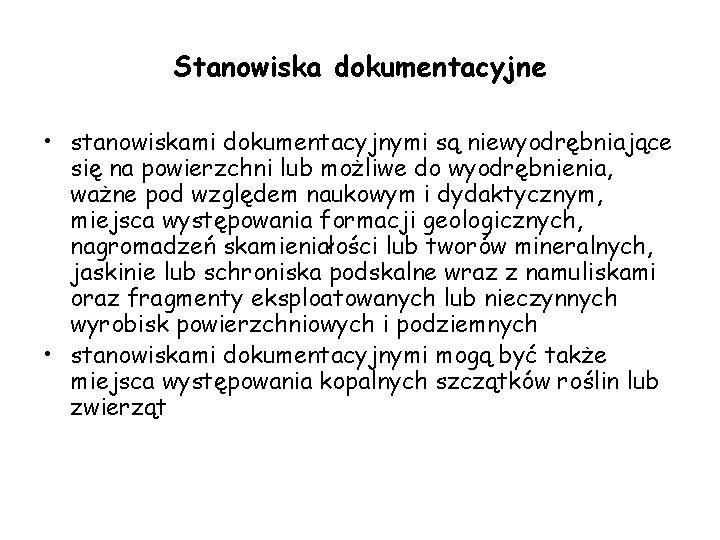 Stanowiska dokumentacyjne • stanowiskami dokumentacyjnymi są niewyodrębniające się na powierzchni lub możliwe do wyodrębnienia,