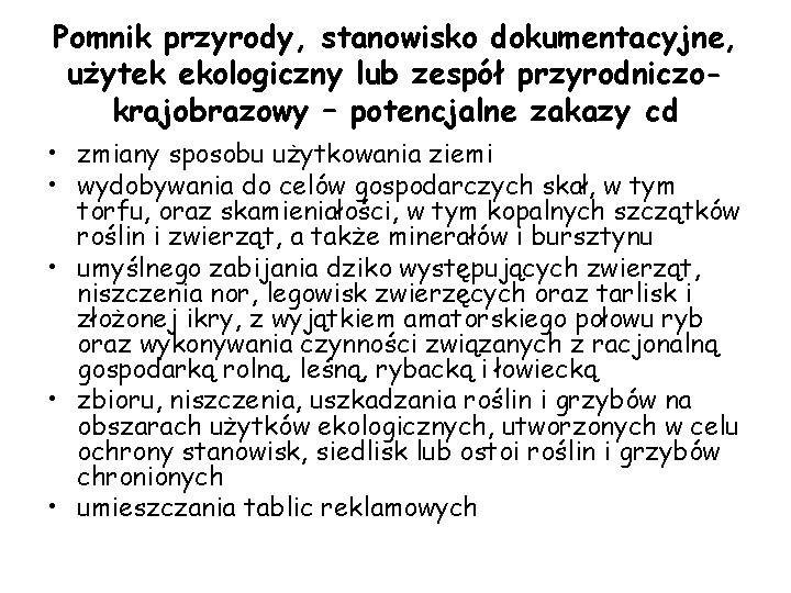 Pomnik przyrody, stanowisko dokumentacyjne, użytek ekologiczny lub zespół przyrodniczokrajobrazowy – potencjalne zakazy cd •