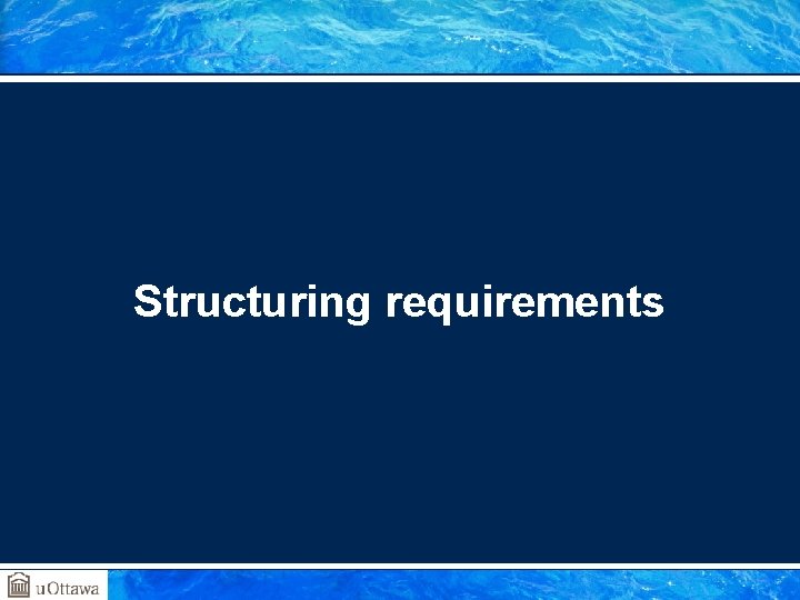 Structuring requirements 