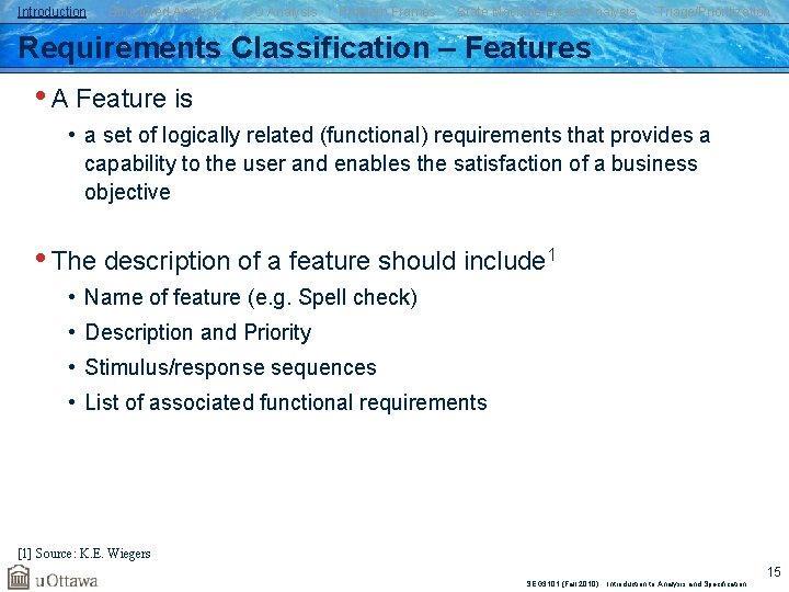 Introduction Structured Analysis OO Analysis Problem Frames State Machine-Based Analysis Triage/Prioritization Requirements Classification –