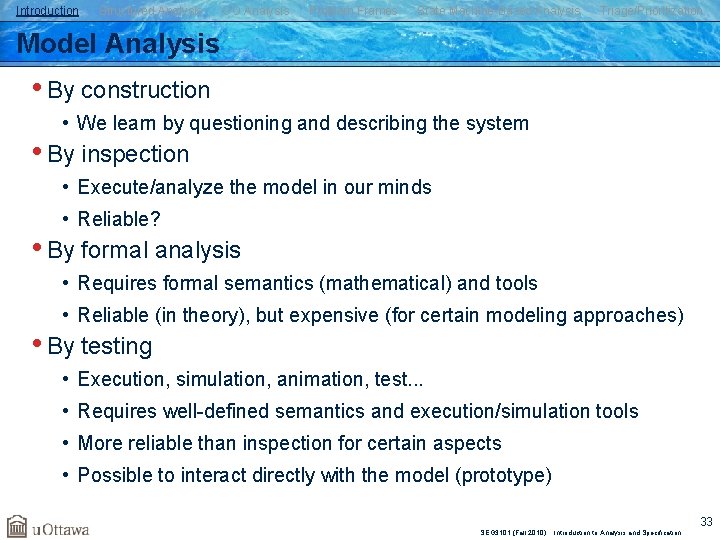 Introduction Structured Analysis OO Analysis Problem Frames State Machine-Based Analysis Triage/Prioritization Model Analysis •