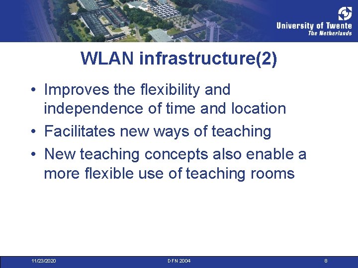 WLAN infrastructure(2) • Improves the flexibility and independence of time and location • Facilitates