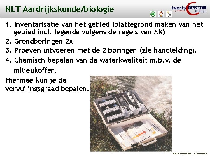 NLT Aardrijkskunde/biologie 1. Inventarisatie van het gebied (plattegrond maken van het gebied incl. legenda