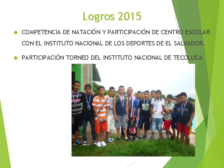 Logros 2015 COMPETENCIA DE NATACIÓN Y PARTICIPACIÓN DE CENTRO ESCOLAR CON EL INSTITUTO NACIONAL