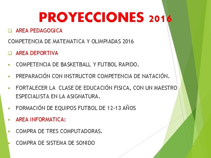 PROYECCIONES 2016 q AREA PEDAGOGICA COMPETENCIA DE MATEMATICA Y OLIMPIADAS 2016 q AREA DEPORTIVA