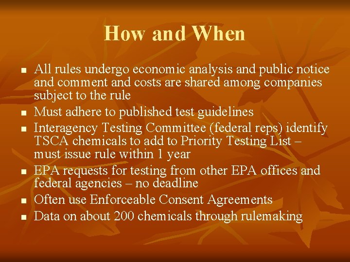 How and When n n n All rules undergo economic analysis and public notice