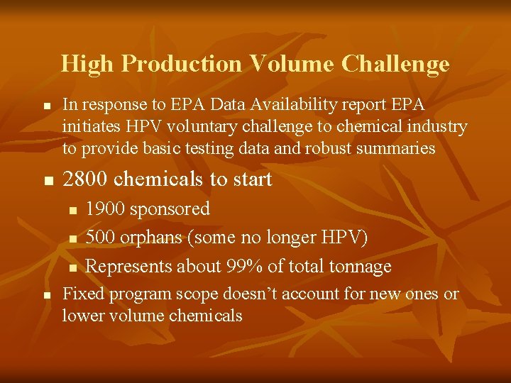 High Production Volume Challenge n n In response to EPA Data Availability report EPA