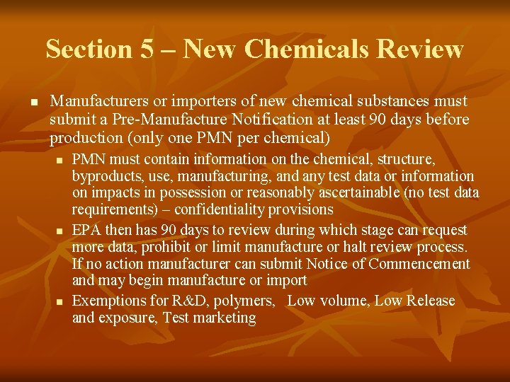 Section 5 – New Chemicals Review n Manufacturers or importers of new chemical substances