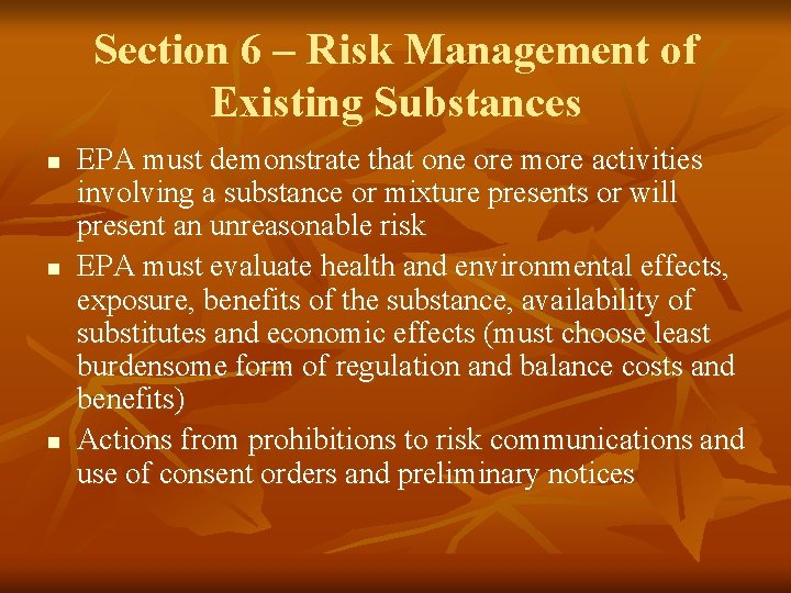 Section 6 – Risk Management of Existing Substances n n n EPA must demonstrate
