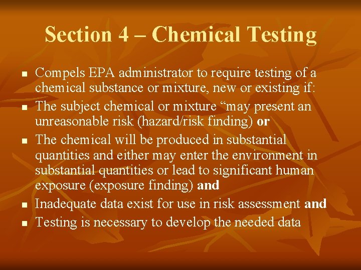 Section 4 – Chemical Testing n n n Compels EPA administrator to require testing