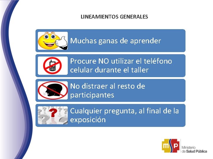 LINEAMIENTOS GENERALES Muchas ganas de aprender Procure NO utilizar el teléfono celular durante el