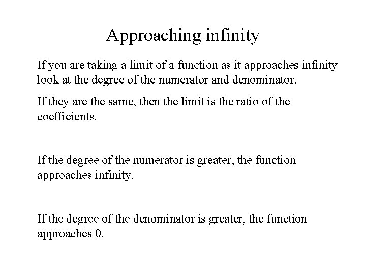 Approaching infinity If you are taking a limit of a function as it approaches