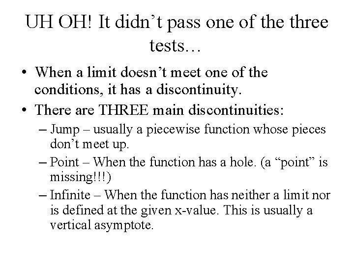 UH OH! It didn’t pass one of the three tests… • When a limit