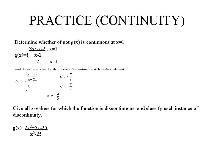 PRACTICE (CONTINUITY) Determine whether of not g(x) is continuous at x=1 3 x 2