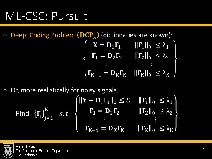 ML-CSC: Pursuit Michael Elad The Computer-Science Department The Technion 21 