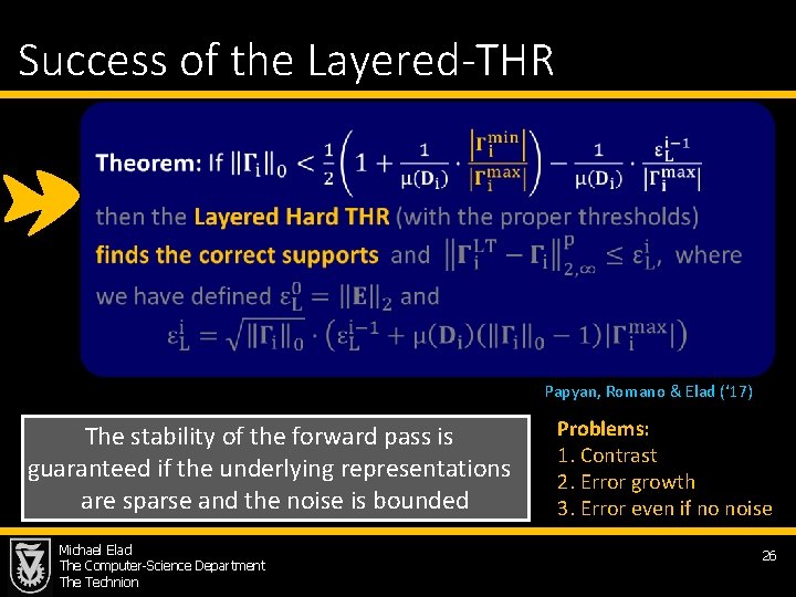 Success of the Layered-THR Papyan, Romano & Elad (‘ 17) The stability of the