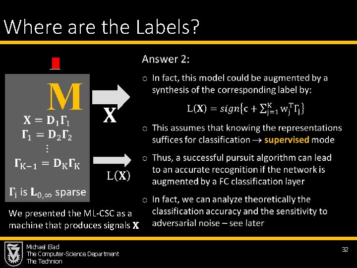 Where are the Labels? M We presented the ML-CSC as a machine that produces