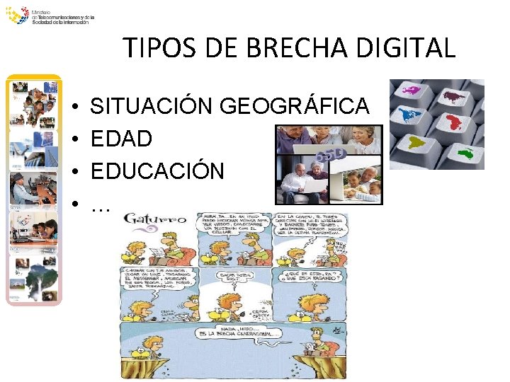 TIPOS DE BRECHA DIGITAL • • SITUACIÓN GEOGRÁFICA EDAD EDUCACIÓN … 