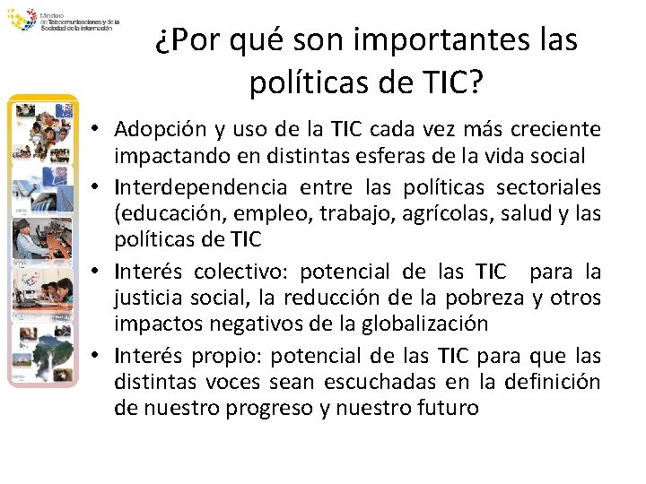 ¿Por qué son importantes las políticas de TIC? • Adopción y uso de la