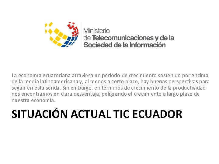 La economía ecuatoriana atraviesa un período de crecimiento sostenido por encima de la media