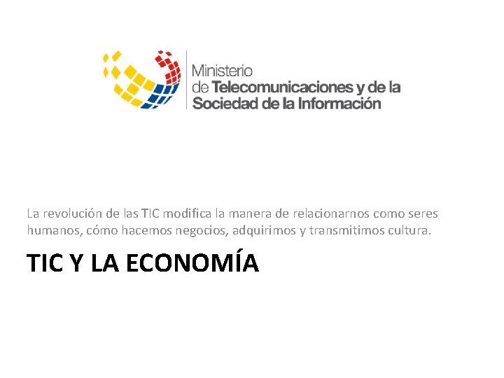 La revolución de las TIC modifica la manera de relacionarnos como seres humanos, cómo