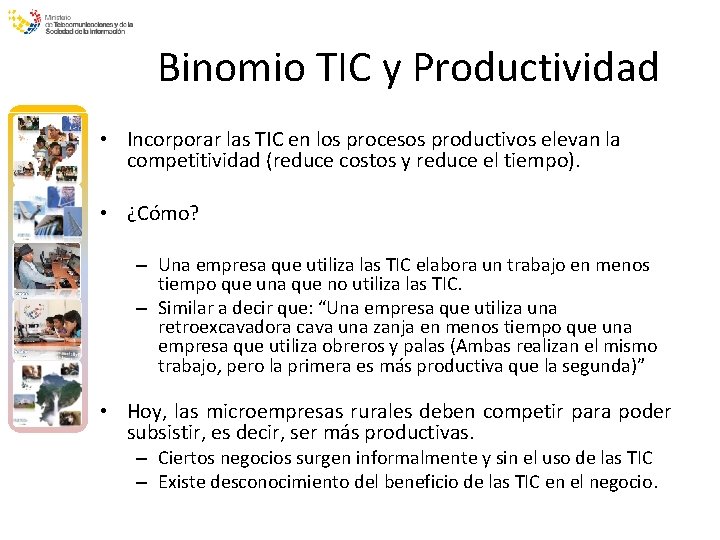 Binomio TIC y Productividad • Incorporar las TIC en los procesos productivos elevan la